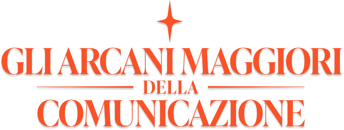 GLI ARCANI MAGGIORI DELLA COMUNICAZIONE